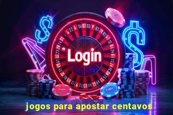 jogos para apostar centavos